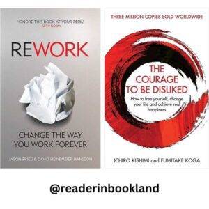 ReWork: Change the Way You Work Forever+The Courage To Be Disliked